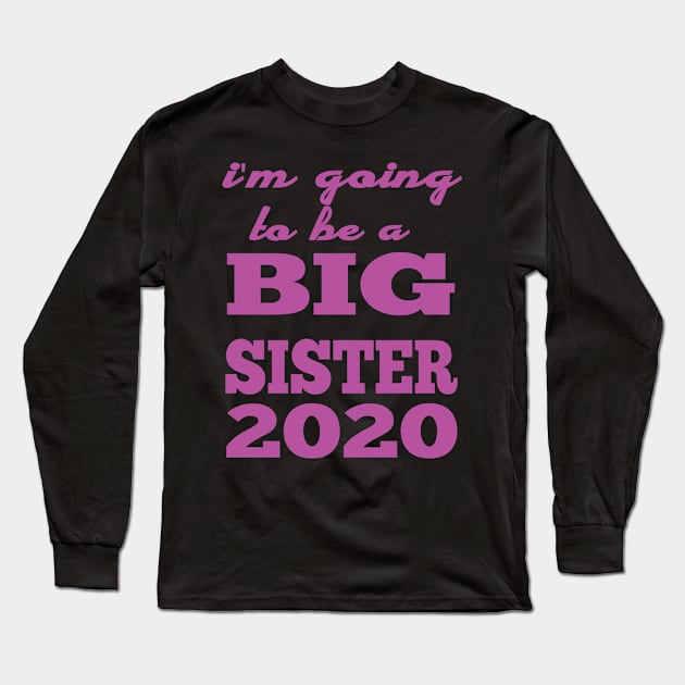 i'm going to be a big sister 2020 Long Sleeve T-Shirt by Gigart